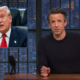 Seth Meyers has to discuss Donald Trump.
