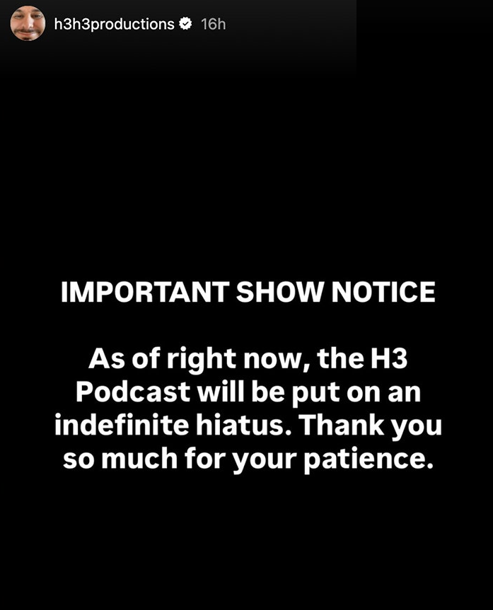 An Instagram Story by Ethan Klein announcing that H3 Podcast is on indefinite hiatus.